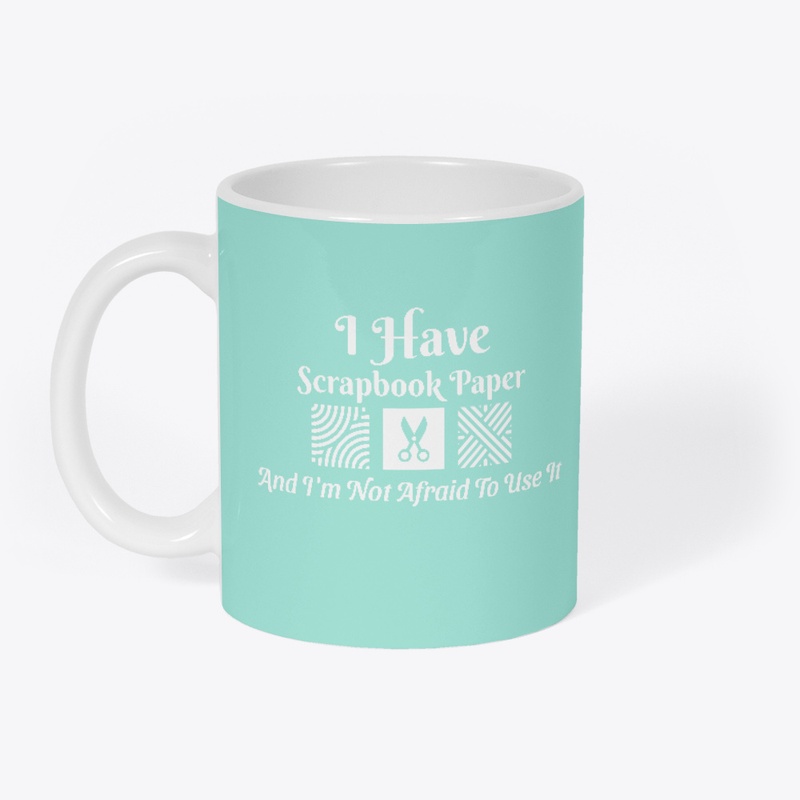 I Have Scrapbook Paper Mug