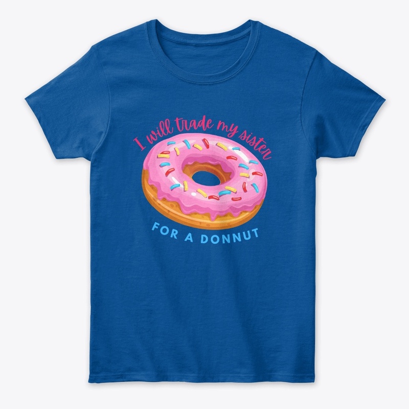 i will trade my sister for a donut