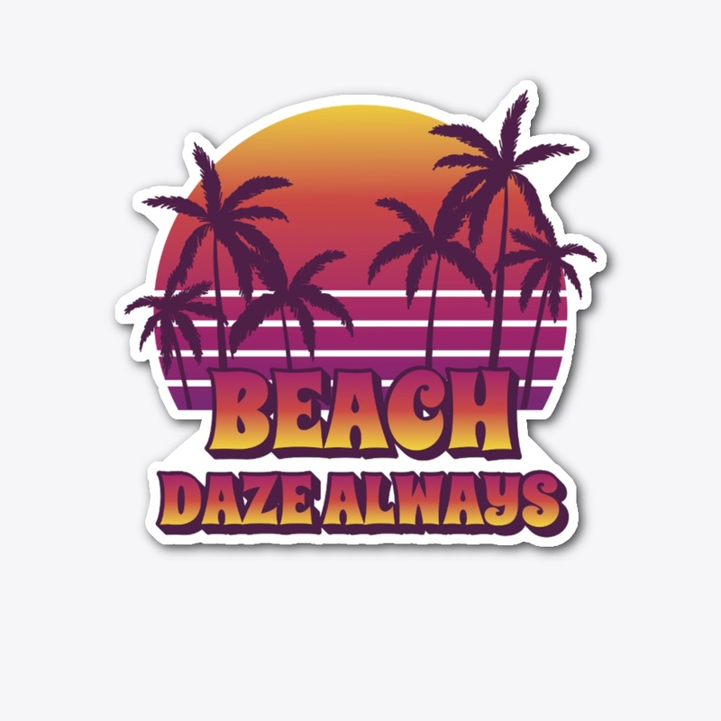Beach Daze Always