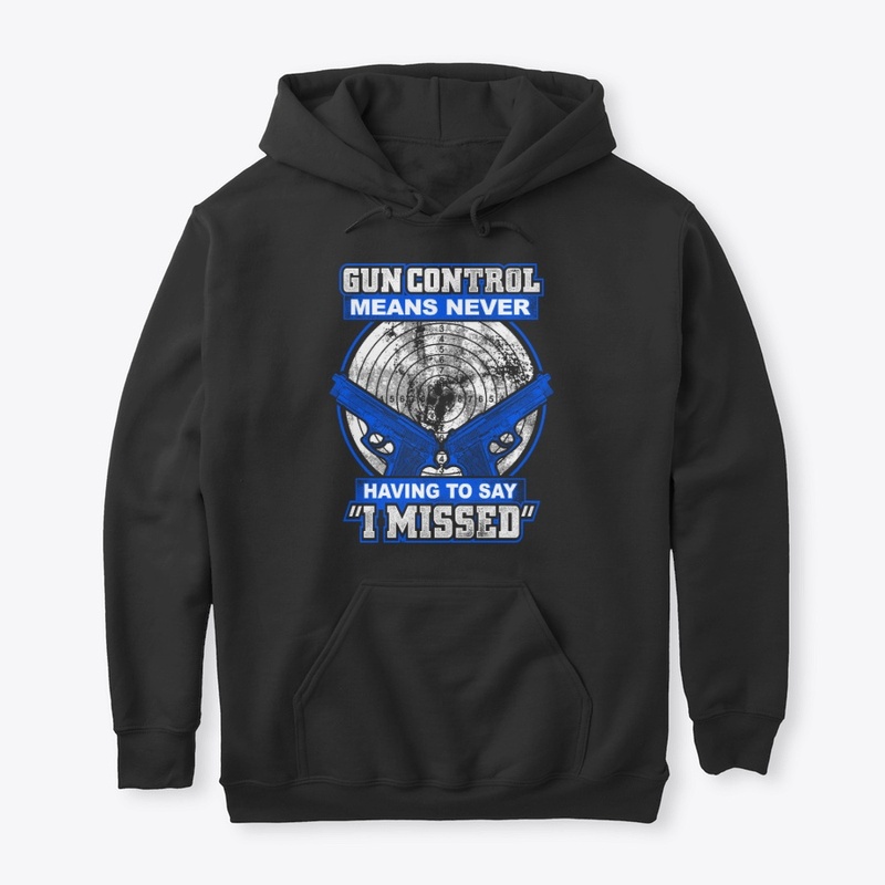 Gun Control Never Means I Missed