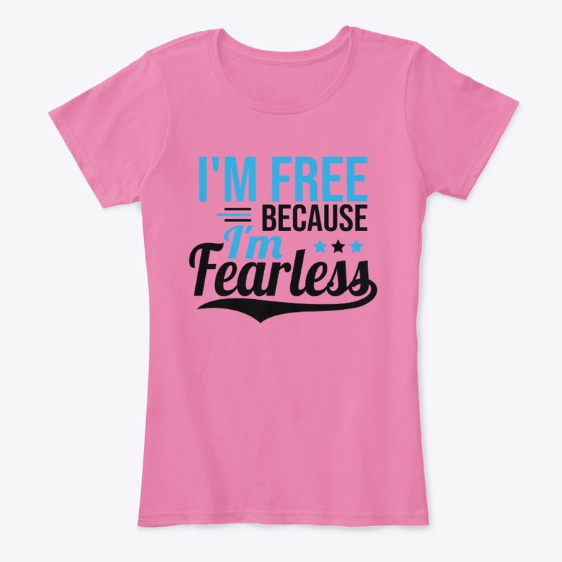 I'm Free Because I'm Fearless