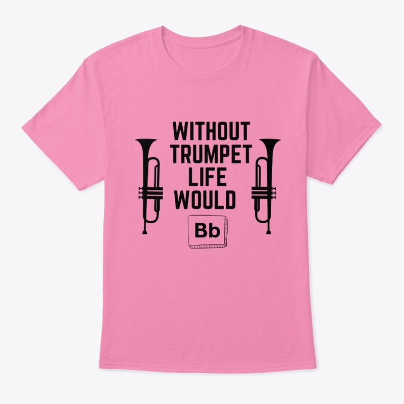 Without Trumpet Life Would Bb
