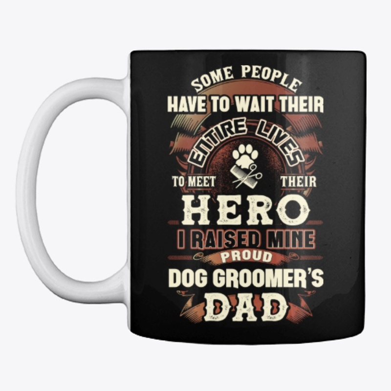 Proud Dog Groomer's Dad