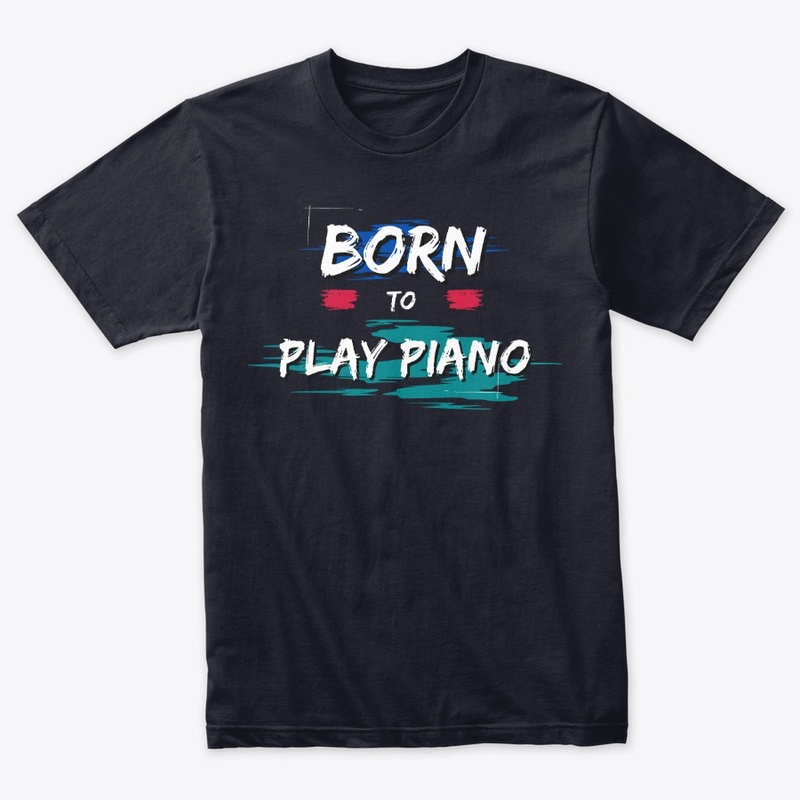 Born to Play Piano