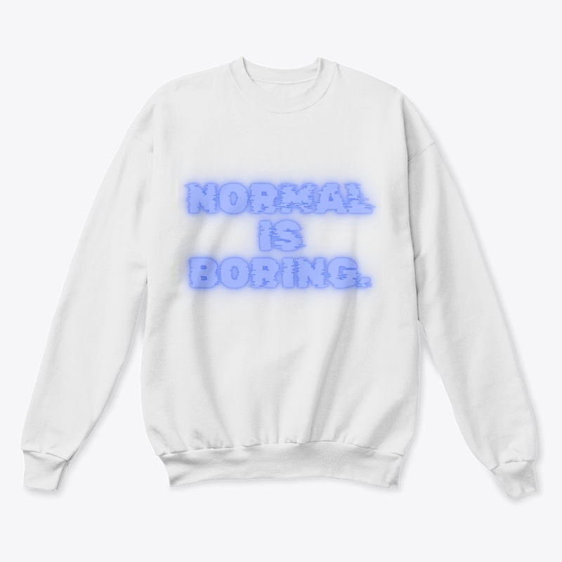 Normal Is Boring" T-Shirt Design