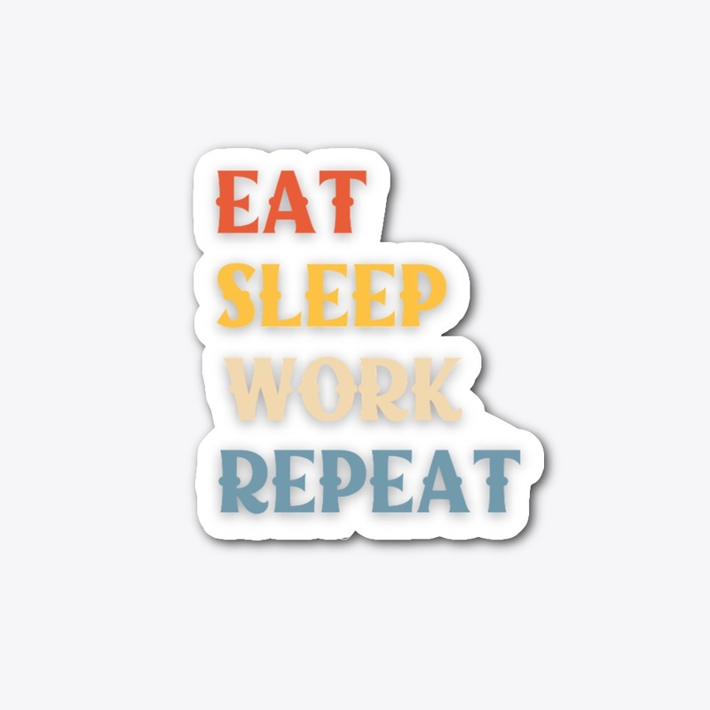 Eat Sleep Work Repeat, Retro Design