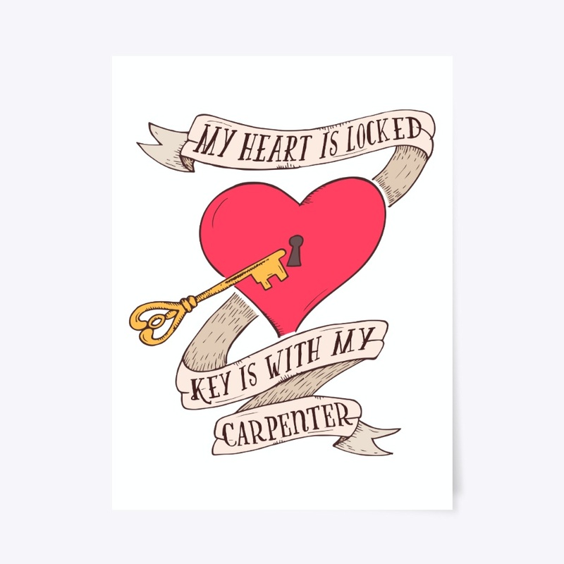 Heart Is Locked Key Is With My Carpenter