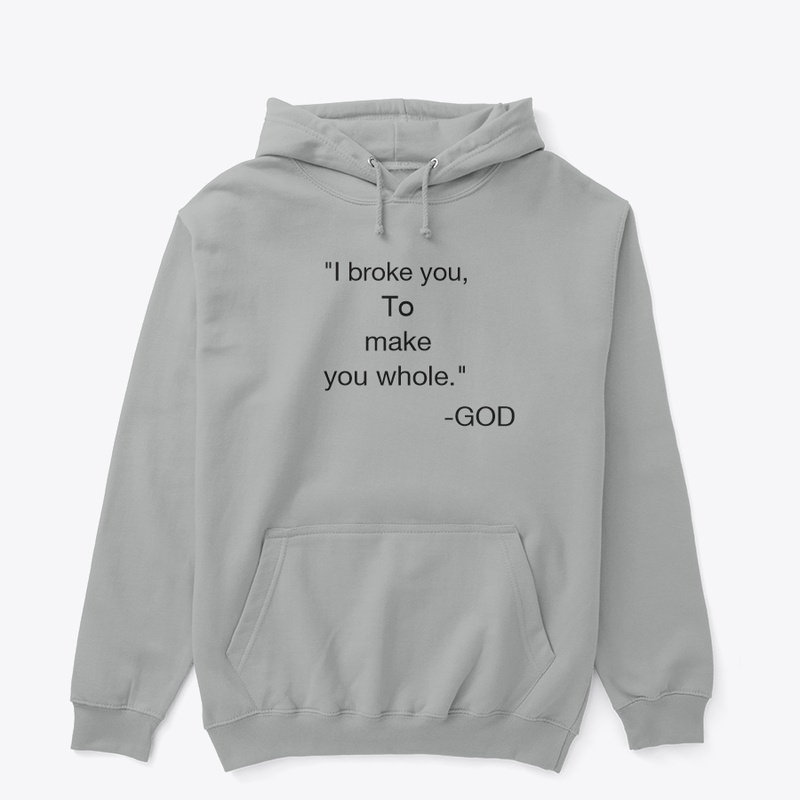 I broke you