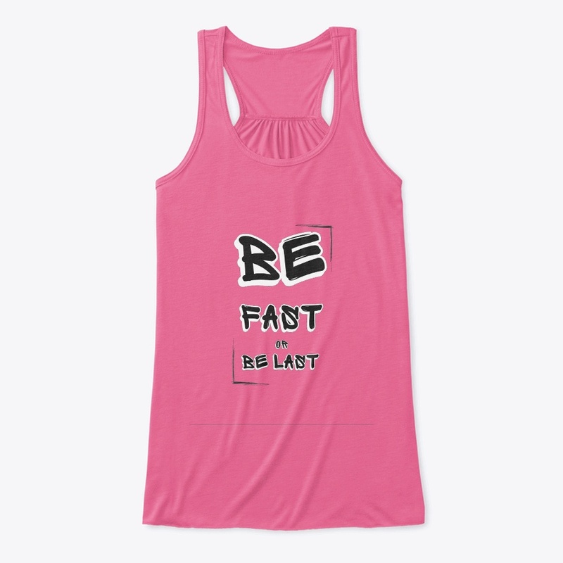Be fast or be last great t-shirt design