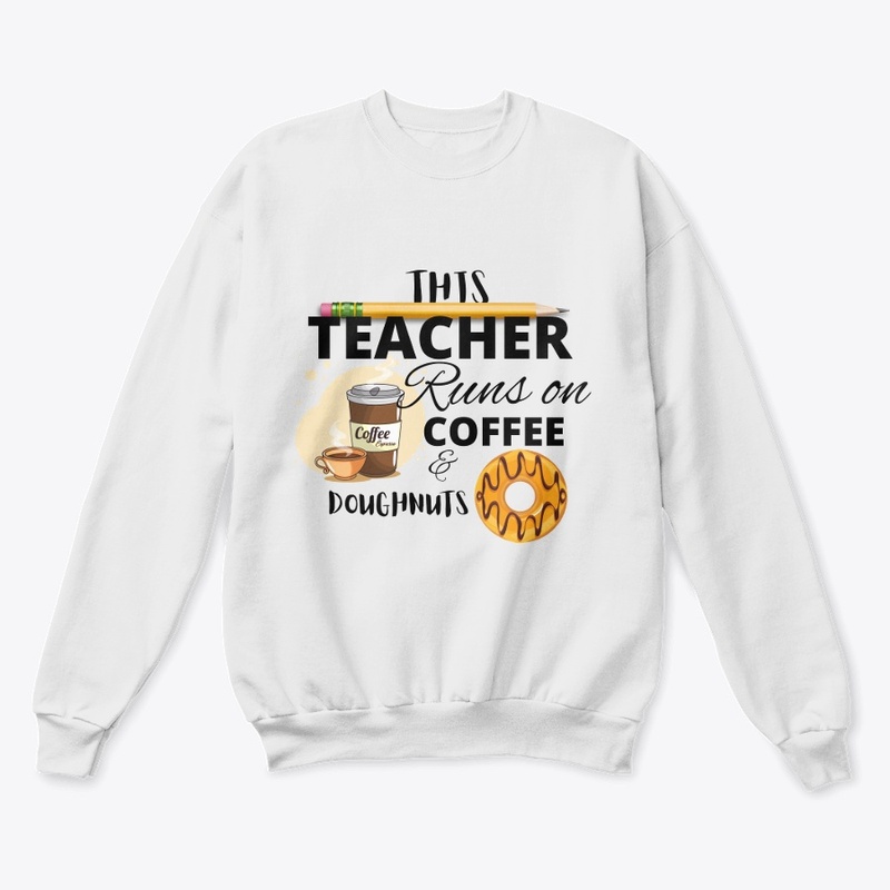 This Teacher runs on coffee & doughnuts
