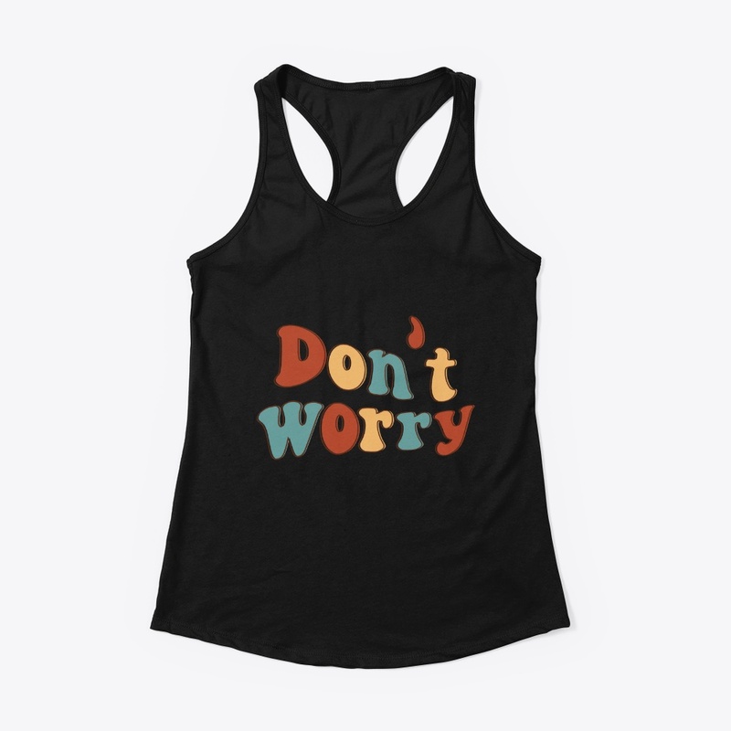 Don't worry text design 