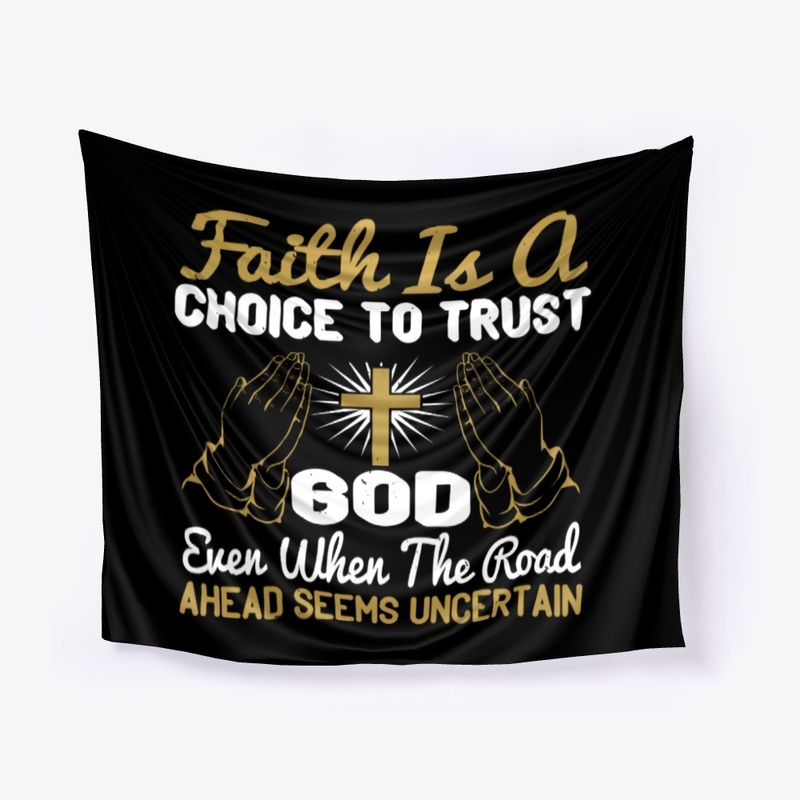 Faith is a Choice to Trust God 