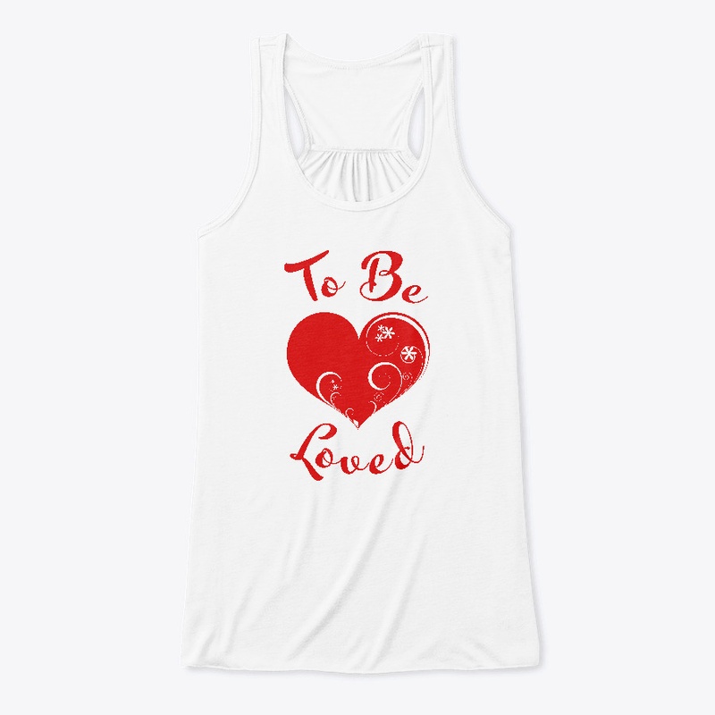 To Be Loved