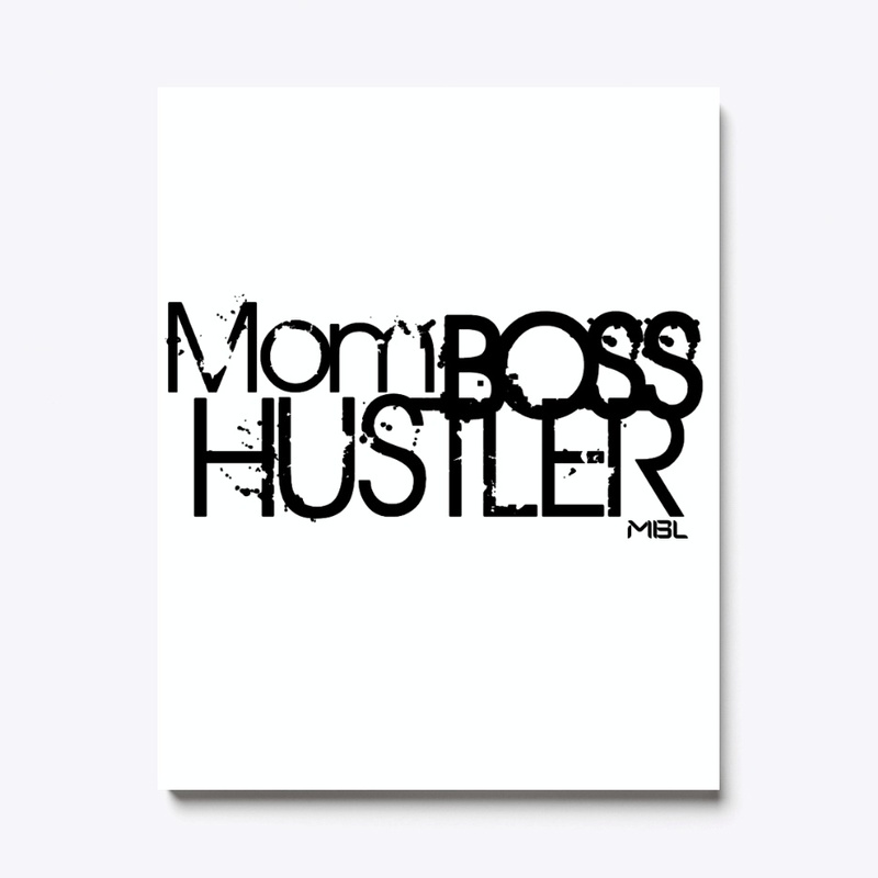Mom BOSS Hustler Cont.