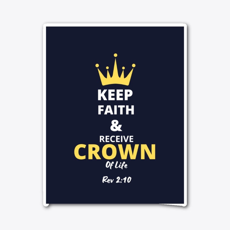 Keep Faith & Receive Crown of Life
