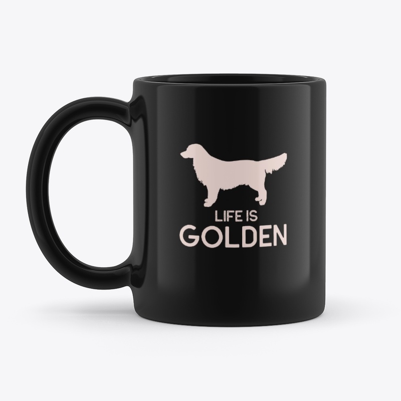 "Life is Golden" Golden Retriever