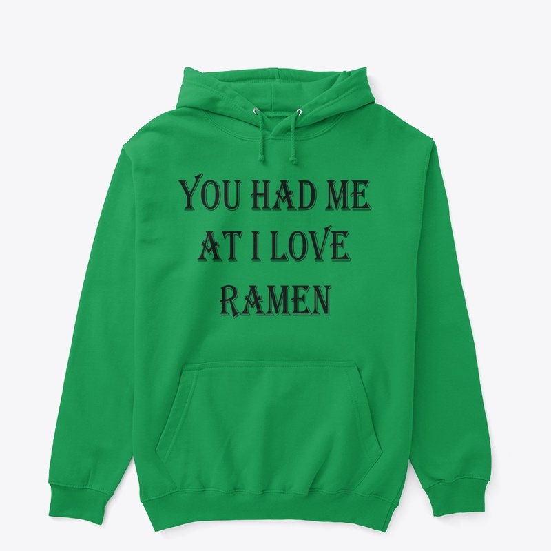  You Had At I Love Ramen