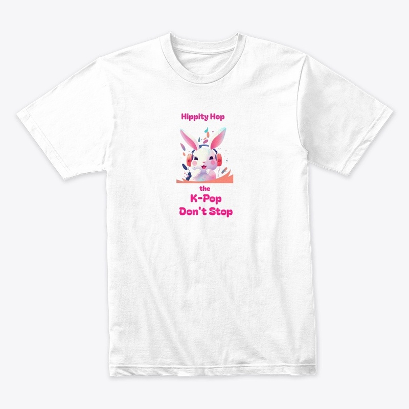 Hippity Hop the K-Pop Don't Stop Shirt