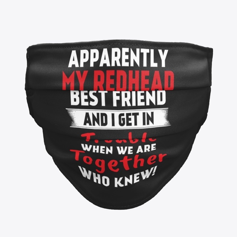 Apparently My Redhead Best Friend Tee