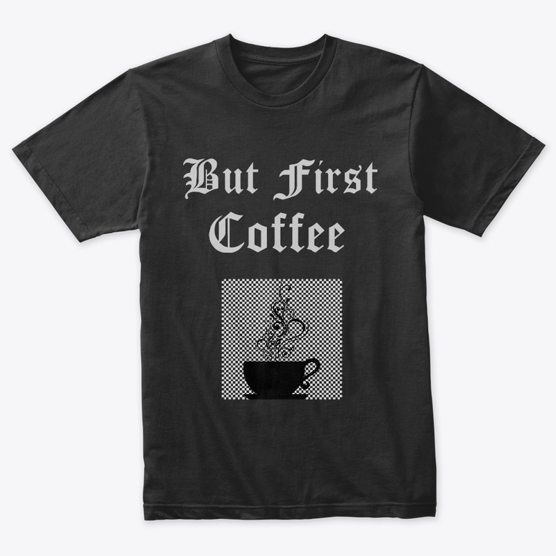 But First Coffee Shirt