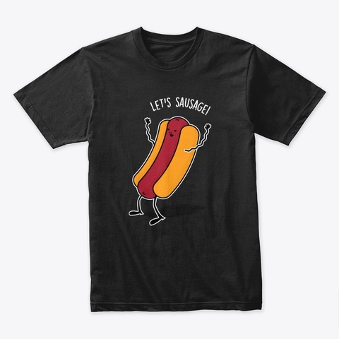 Let's Sausage Black Kaos Front