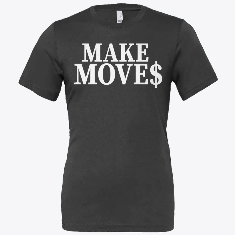 MAKE MOVE$ ORIGINAL