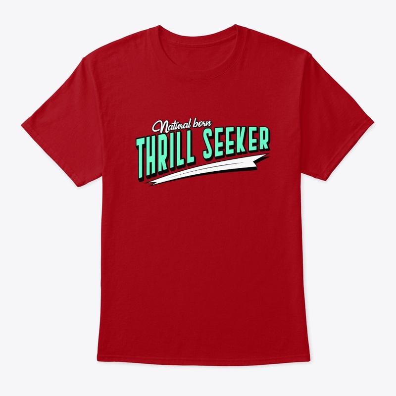 Natural Born Thrill Seeker