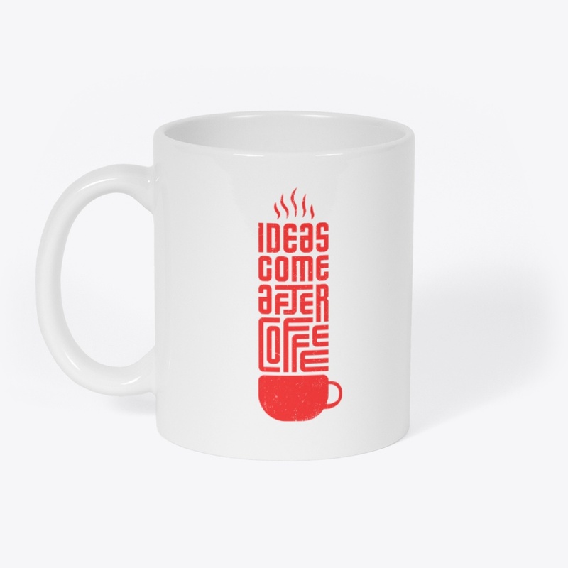 Ideas Come After Coffee