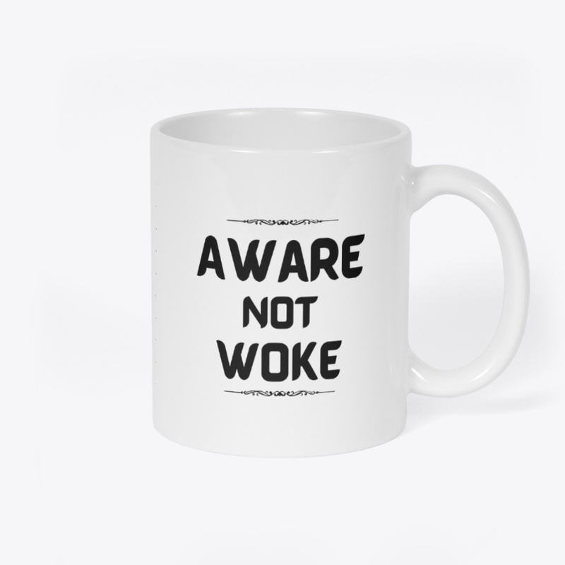 Aware Not Woke - Coffee Mug - White