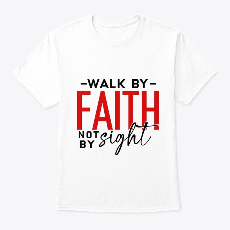 I walk by Faith