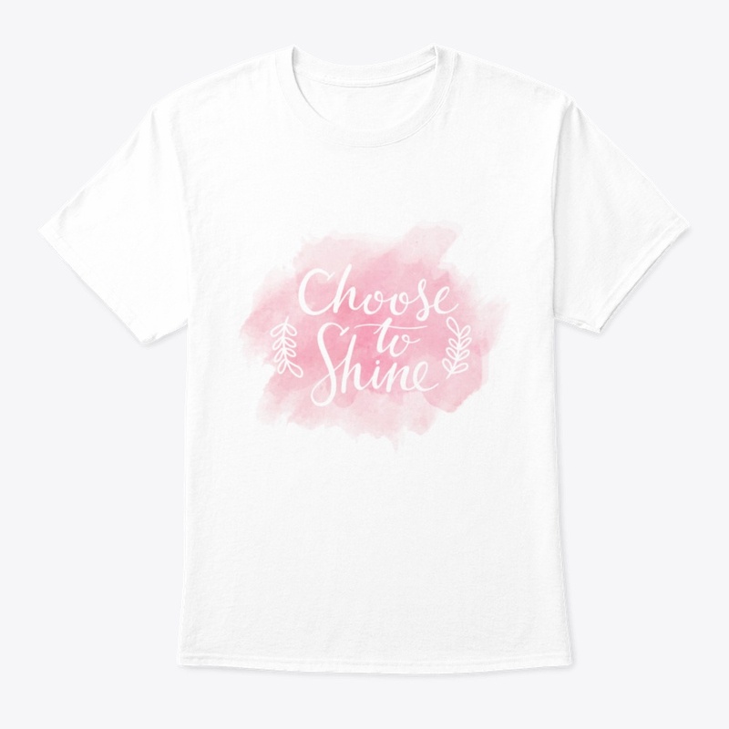 Choose to shine 