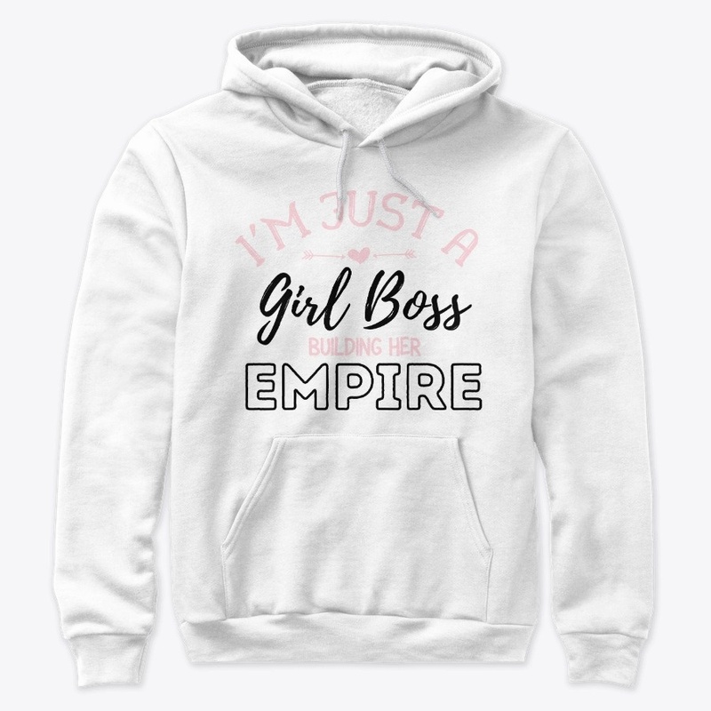 I'm Just A Girl Boss Building Her Empire