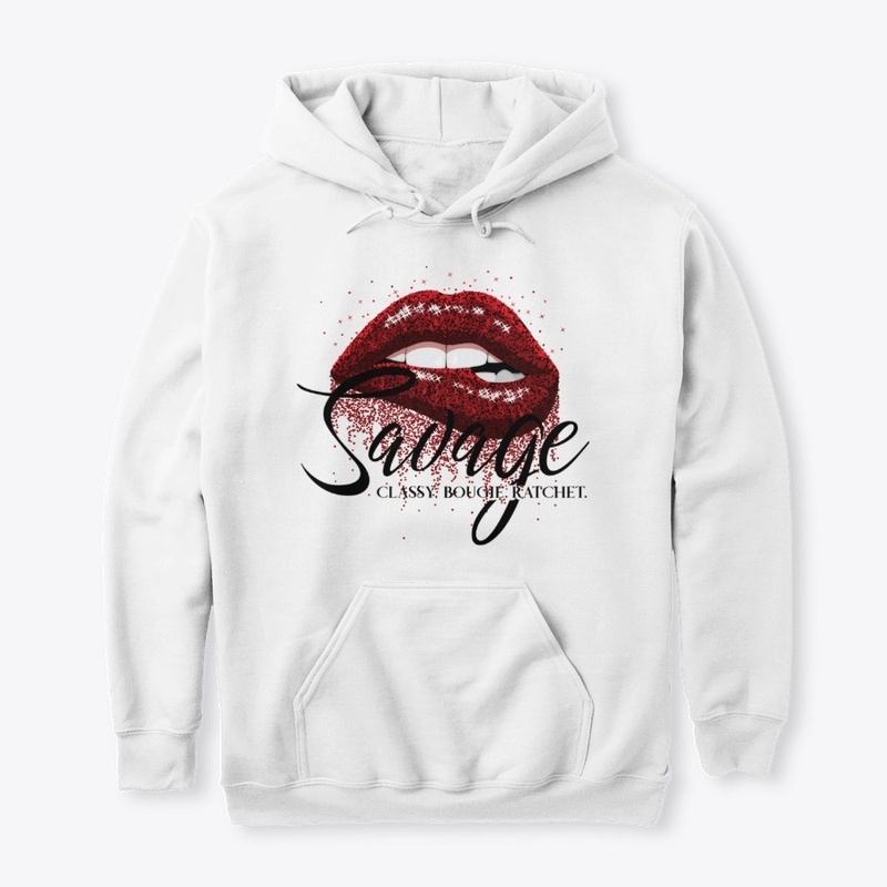 SAVAGE - CLASSY -BOUGIE - RATCHET
