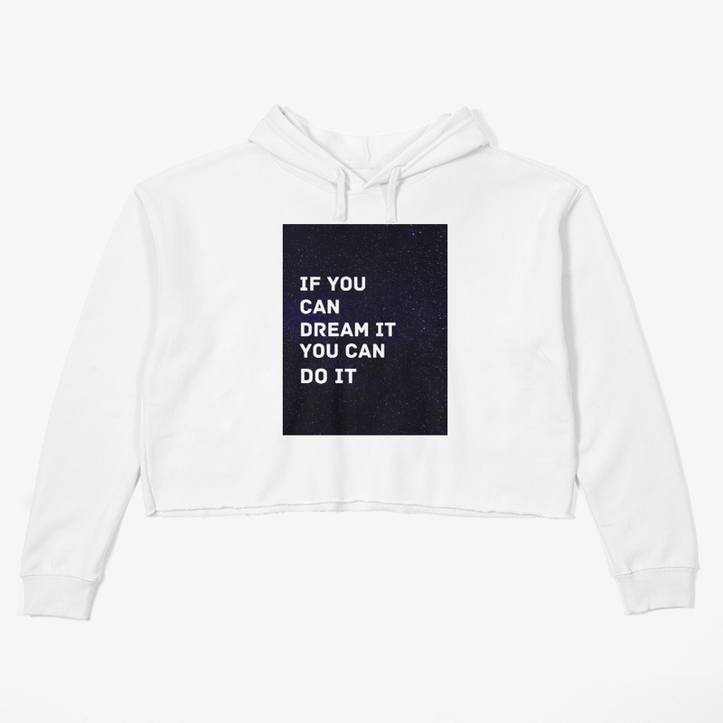 If You Can Dream It You Can Do It