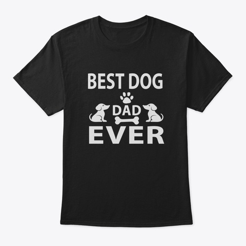 Best Dog Dad Ever Hf2bg Black T-Shirt Front