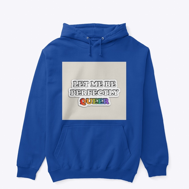 Let Me Be Perfectly Queer