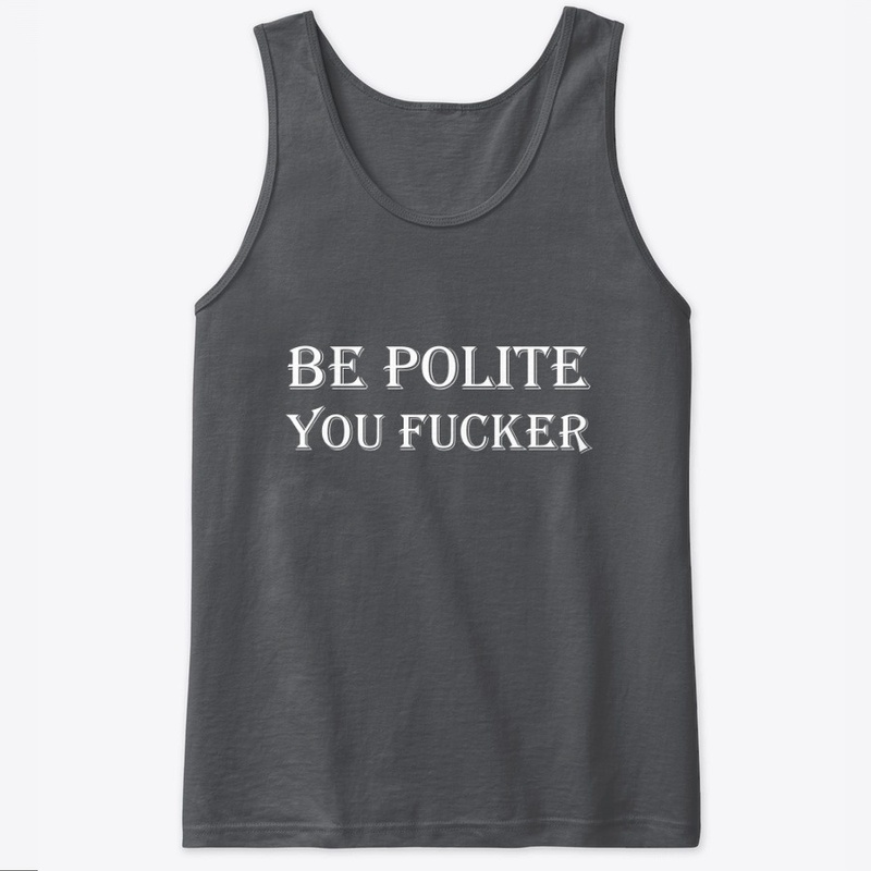 Be polite