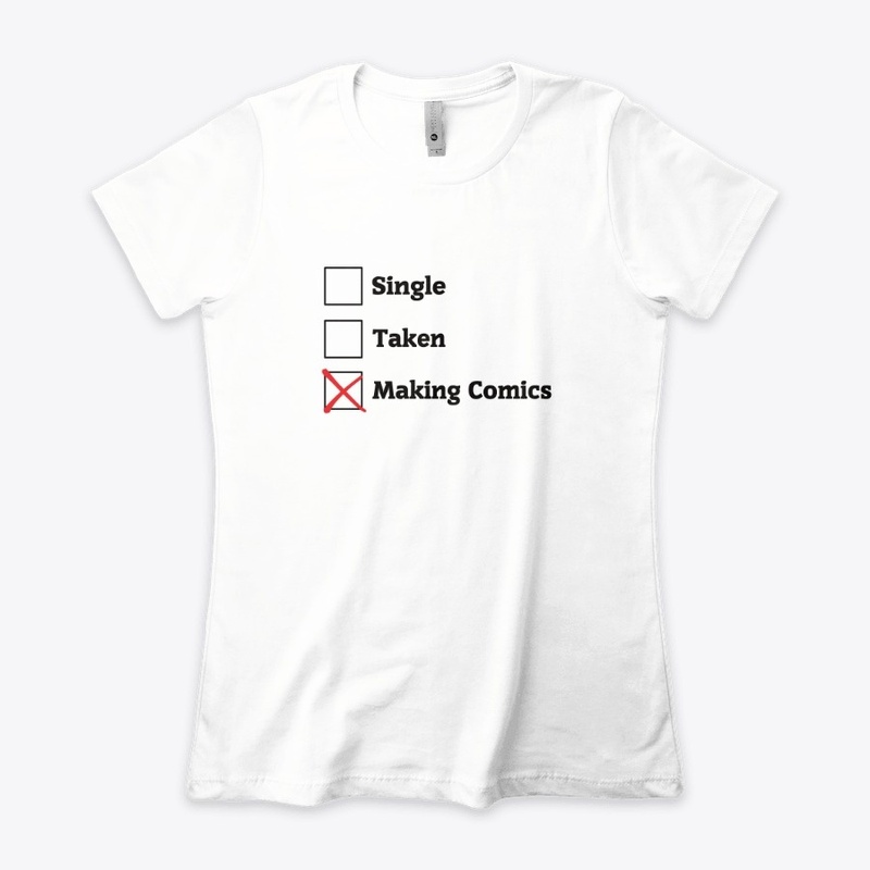 Relationship Status: Making Comics Shirt