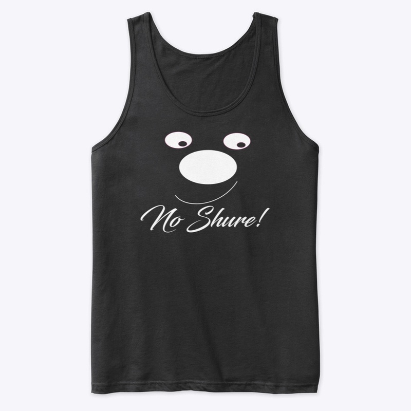 No shure shirt