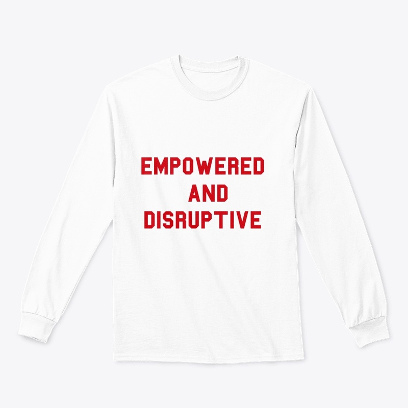 Empowered and Disruptive Part 2