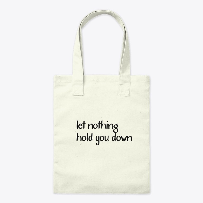 Letnothingholdyoudown Tote Bag