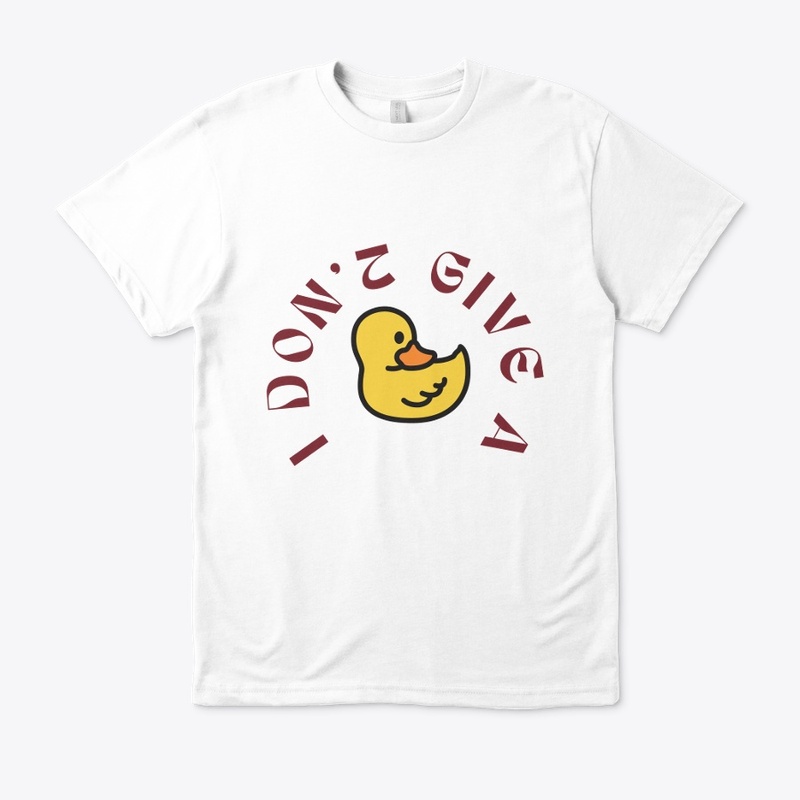funny t-shirt i don't give a duck