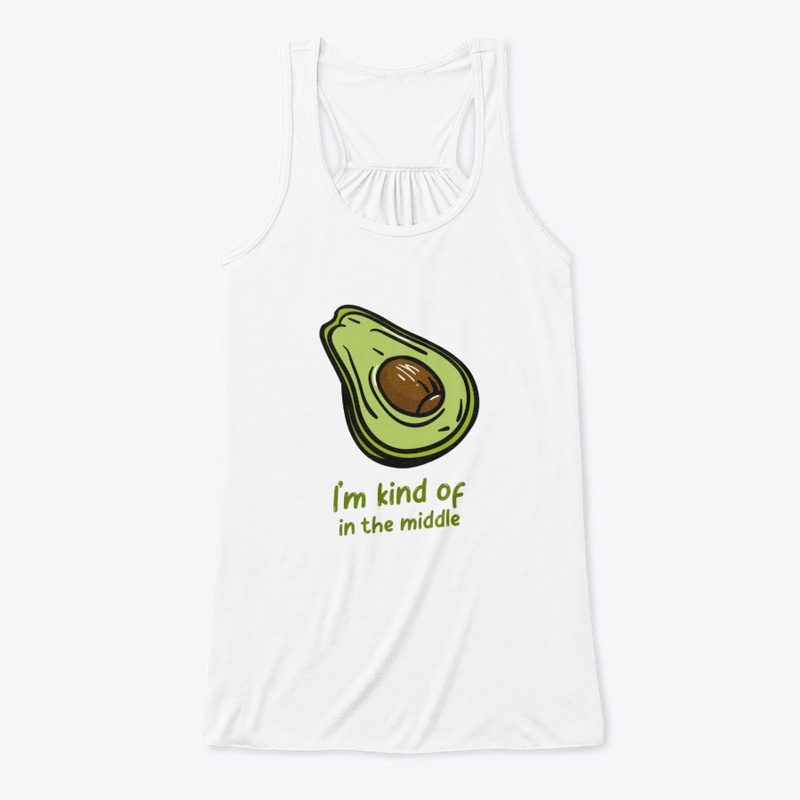 I'm Kind Of In The Middle Avocado