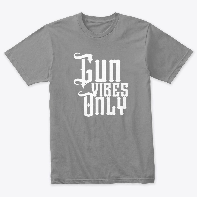 Gun Vibes Only