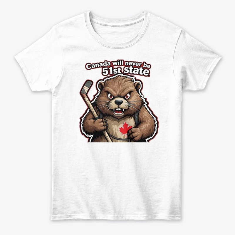True North Tough Beaver! Not 51st State!
