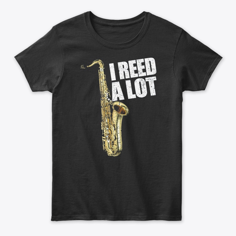 I Reed A Lot Saxophone