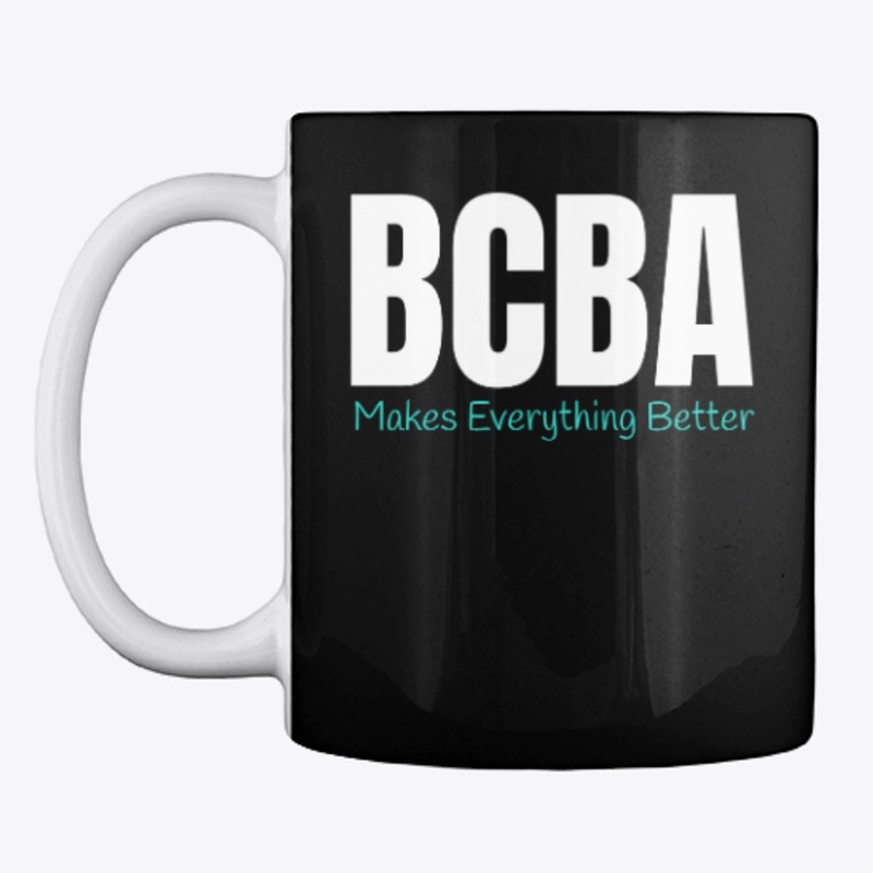 BCBA MAKES EVERYTHING BETTER