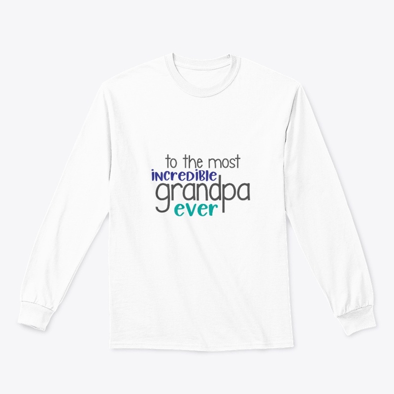 Most Incredible Grandpa Ever Gift Design