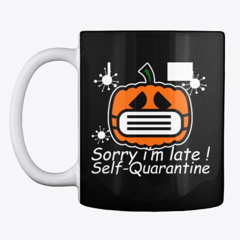 sorry i'm late self-quarantine halloween
