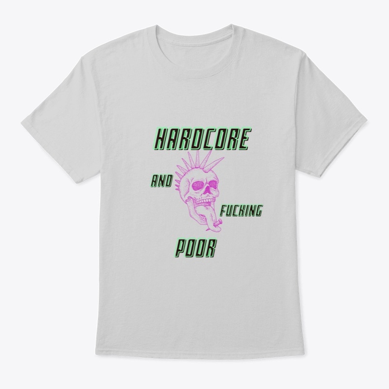 Hardcore and Poor Mens Tee